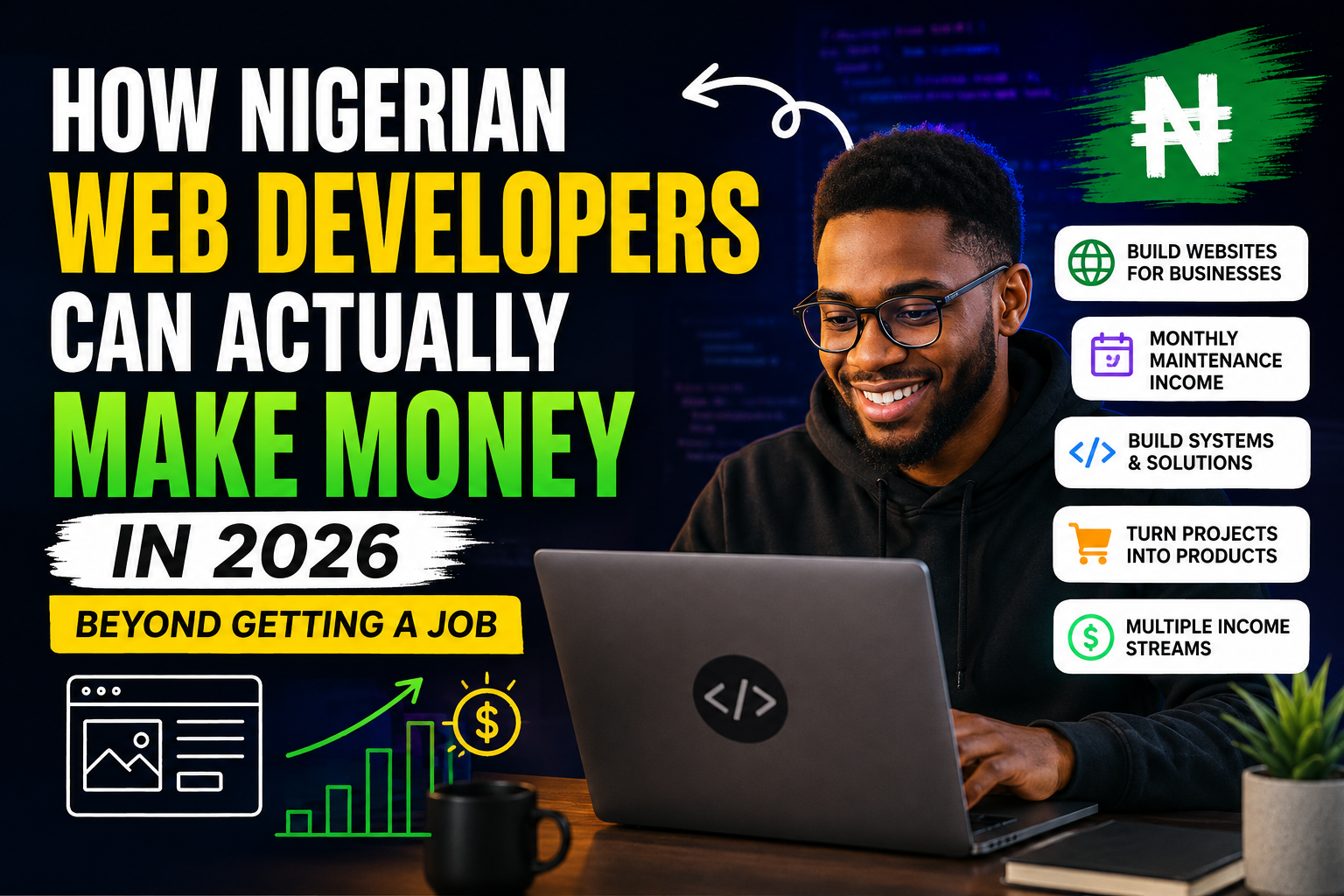 How Nigerian Web Developers Can Actually Make Money in 2026 — Beyond Getting a Job
